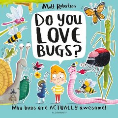 Do You Love Bugs?: The creepiest, crawliest book in the world цена и информация | Книги для подростков и молодежи | kaup24.ee