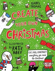 Create Your Own Christmas: Cut, fold, construct - everything you need for Christmas! цена и информация | Книги для малышей | kaup24.ee