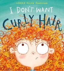 I Don't Want Curly Hair! hind ja info | Väikelaste raamatud | kaup24.ee