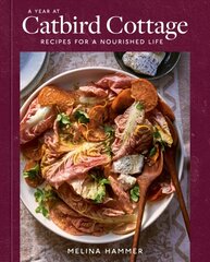 Year at Catbird Cottage: Recipes for a Nourished Life [A Cookbook] цена и информация | Книги рецептов | kaup24.ee