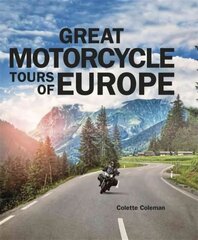 Great Motorcycle Tours of Europe: Great Motorcycle Tours of Europe цена и информация | Путеводители, путешествия | kaup24.ee