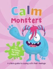 Calm Monsters: A Child's Guide to Coping With Their Feelings hind ja info | Väikelaste raamatud | kaup24.ee