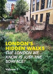 London's Hidden Walks Volume 1 3rd Revised edition, 1 hind ja info | Reisiraamatud, reisijuhid | kaup24.ee