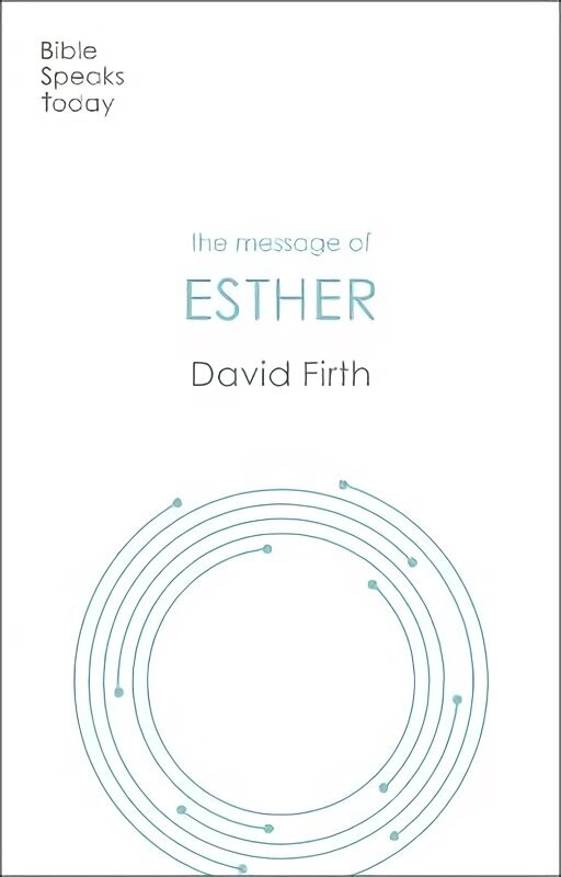 Message of Esther: God Present But Unseen hind ja info | Usukirjandus, religioossed raamatud | kaup24.ee
