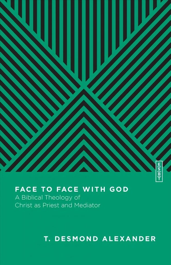 Face to Face with God - A Biblical Theology of Christ as Priest and Mediator: A Biblical Theology of Christ as Priest and Mediator цена и информация | Usukirjandus, religioossed raamatud | kaup24.ee