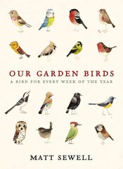 Our Garden Birds: a stunning illustrated guide to the birdlife of the British Isles цена и информация | Книги о питании и здоровом образе жизни | kaup24.ee