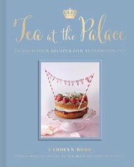 Tea at the Palace: 50 Delicious Recipes for Afternoon Tea цена и информация | Книги рецептов | kaup24.ee