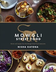 Mowgli Street Food: Stories and recipes from the Mowgli Street Food restaurants New edition hind ja info | Retseptiraamatud | kaup24.ee