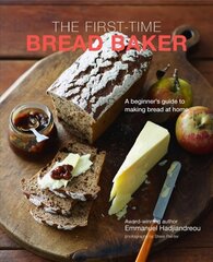 First-time Bread Baker: A Beginner's Guide to Baking Bread at Home hind ja info | Retseptiraamatud | kaup24.ee