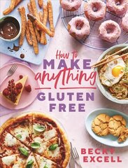 How to Make Anything Gluten Free (The Sunday Times Bestseller): Over 100 Recipes for Everything from Home Comforts to Fakeaways, Cakes to Dessert, Brunch to Bread hind ja info | Retseptiraamatud  | kaup24.ee