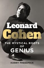 Leonard Cohen: The Mystical Roots of Genius цена и информация | Биографии, автобиогафии, мемуары | kaup24.ee