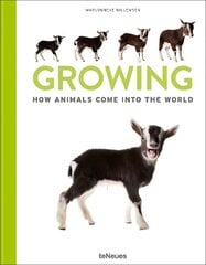 Growing: How animals come into our world hind ja info | Fotograafia raamatud | kaup24.ee