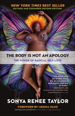 Body Is Not an Apology: The Power of Radical Self-Love 2nd Revised edition hind ja info | Eneseabiraamatud | kaup24.ee