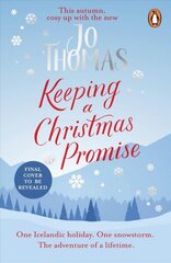 Keeping a Christmas Promise: Escape to Iceland with the most feel-good and uplifting Christmas romance of 2022 цена и информация | Фантастика, фэнтези | kaup24.ee