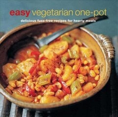 Easy Vegetarian One-pot: Delicious Fuss-Free Recipes for Hearty Meals цена и информация | Книги рецептов | kaup24.ee