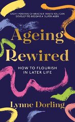 Ageing Rewired: How to Flourish in Later Life hind ja info | Eneseabiraamatud | kaup24.ee