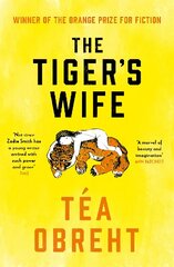 Tiger's Wife: Winner of the Orange Prize for Fiction and New York Times bestseller цена и информация | Фантастика, фэнтези | kaup24.ee
