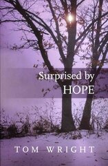 Surprised by Hope: Rethinking heaven, the resurrection and the mission of the Church 2nd edition цена и информация | Духовная литература | kaup24.ee