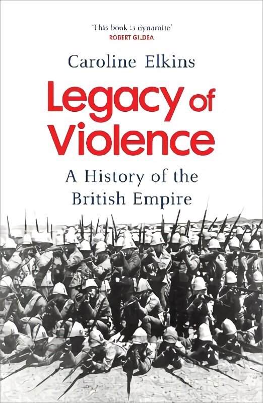 Legacy of Violence: A History of the British Empire hind ja info | Ajalooraamatud | kaup24.ee