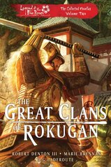 Great Clans of Rokugan: Legend of the Five Rings: The Collected Novellas Volume 2 Paperback Original hind ja info | Fantaasia, müstika | kaup24.ee