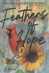 Feathers of Hope - A Novel: A Novel hind ja info | Fantaasia, müstika | kaup24.ee
