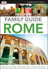 DK Eyewitness Family Guide Rome 2nd edition hind ja info | Reisiraamatud, reisijuhid | kaup24.ee