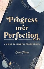 Progress Over Perfection: A Guide to Mindful Productivity, Volume 12 цена и информация | Самоучители | kaup24.ee