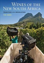 Wines of the New South Africa: Tradition and Revolution цена и информация | Книги рецептов | kaup24.ee