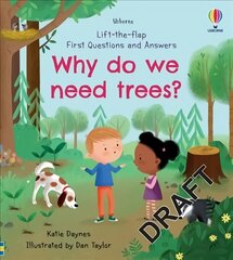 First Questions and Answers: Why do we need trees?: Why Do We Need Trees? hind ja info | Väikelaste raamatud | kaup24.ee