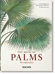 Martius. The Book of Palms. 40th Ed. Multilingual edition цена и информация | Книги об искусстве | kaup24.ee