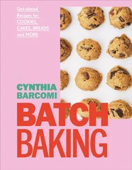 Batch Baking: Get-ahead Recipes for Cookies, Cakes, Breads and More цена и информация | Книги рецептов | kaup24.ee