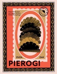 Pierogi: Over 50 Recipes to Create Perfect Polish Dumplings hind ja info | Retseptiraamatud  | kaup24.ee