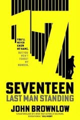 Seventeen: Last Man Standing. The most intense and thrilling read of 2022, for fans of Jason Bourne and James Bond цена и информация | Фантастика, фэнтези | kaup24.ee