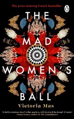 Mad Women's Ball: The prize-winning, international bestseller and Sunday Times Top Fiction selection цена и информация | Романы | kaup24.ee