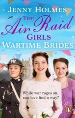 Air Raid Girls: Wartime Brides: An uplifting and joyful WWII saga romance (The Air Raid Girls Book 3) цена и информация | Фантастика, фэнтези | kaup24.ee