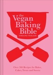 Vegan Baking Bible: Over 300 Recipes for Bakes, Cakes, Treats and Sweets цена и информация | Книги рецептов | kaup24.ee