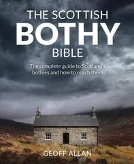 Scottish Bothy Bible: The Complete Guide to Scotland's Bothies and How to Reach Them hind ja info | Reisiraamatud, reisijuhid | kaup24.ee