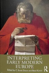 Interpreting Early Modern Europe hind ja info | Ajalooraamatud | kaup24.ee