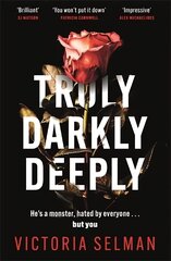Truly, Darkly, Deeply: an unsettling thriller with a shocking twist hind ja info | Fantaasia, müstika | kaup24.ee