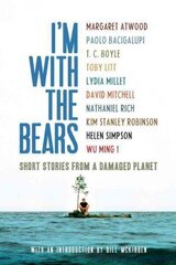 I'm With the Bears: Short Stories from a Damaged Planet hind ja info | Fantaasia, müstika | kaup24.ee