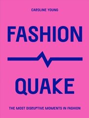 FashionQuake: The Most Disruptive Moments in Fashion цена и информация | Книги об искусстве | kaup24.ee