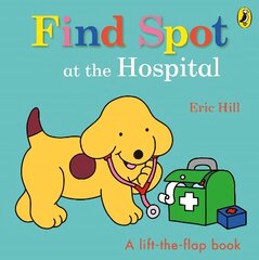 Find Spot at the Hospital hind ja info | Väikelaste raamatud | kaup24.ee