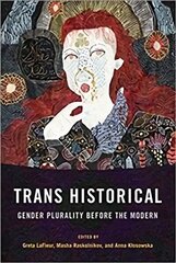 Trans Historical: Gender Plurality before the Modern цена и информация | Исторические книги | kaup24.ee