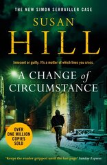 Change of Circumstance: The new Simon Serrailler novel from the million-copy bestselling author цена и информация | Фантастика, фэнтези | kaup24.ee