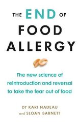 End of Food Allergy: The New Science of Reintroduction and Reversal to Take the Fear Out of Food цена и информация | Самоучители | kaup24.ee