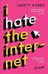 I Hate the Internet: A novel Main цена и информация | Фантастика, фэнтези | kaup24.ee