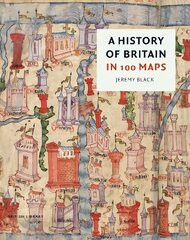 History of Britain in 100 Maps цена и информация | Исторические книги | kaup24.ee