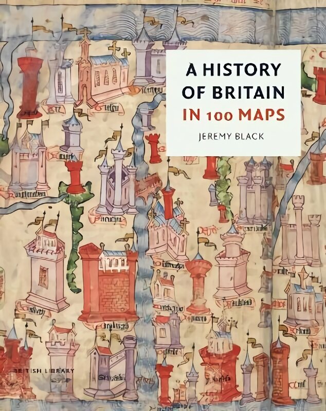 History of Britain in 100 Maps hind ja info | Ajalooraamatud | kaup24.ee