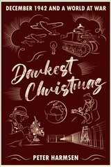 Darkest Christmas: December 1942 and a World at War hind ja info | Ajalooraamatud | kaup24.ee