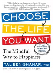 Choose the Life You Want: The Mindful Way to Happiness hind ja info | Eneseabiraamatud | kaup24.ee